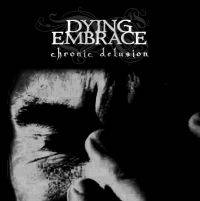 Dying Embrace (BRA) : Chronic Delusion